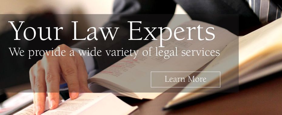 Your Law Experts | We provide a wide variety of legal services